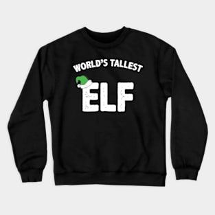 World's Tallest Elf Crewneck Sweatshirt